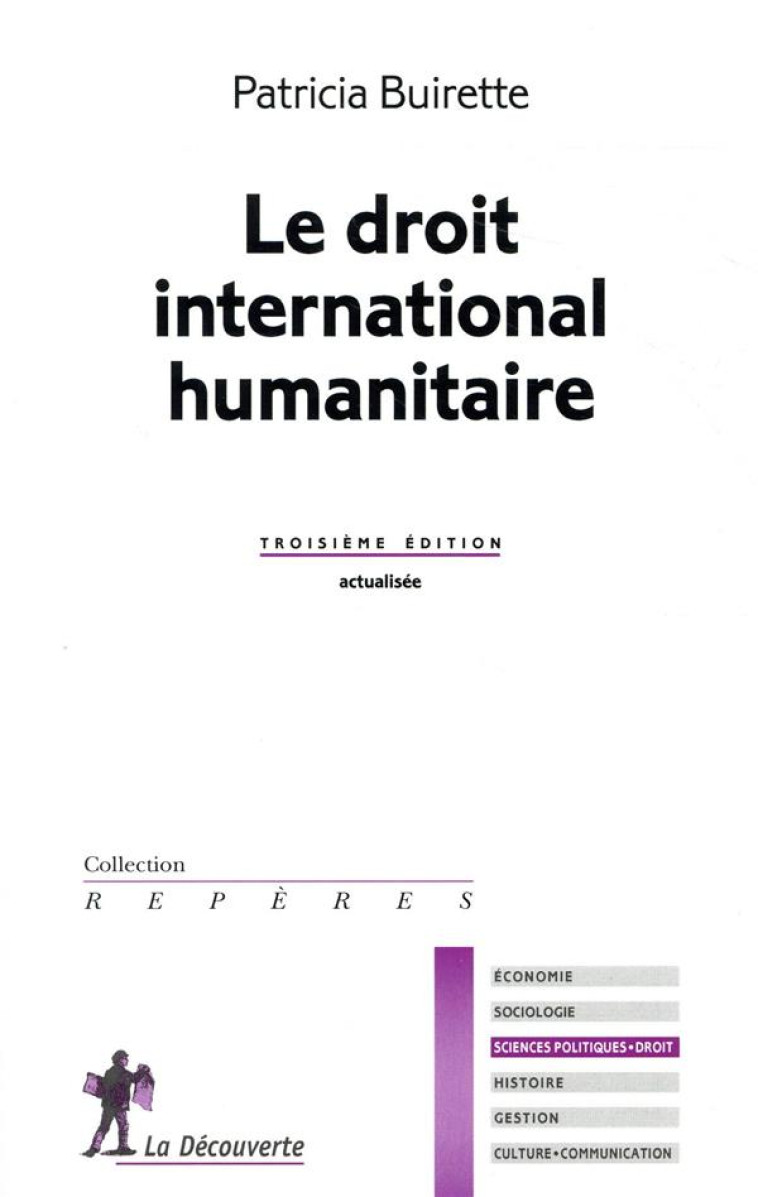 LE DROIT INTERNATIONAL HUMANITAIRE (3E EDITION) - BUIRETTE PATRICIA - LA DECOUVERTE