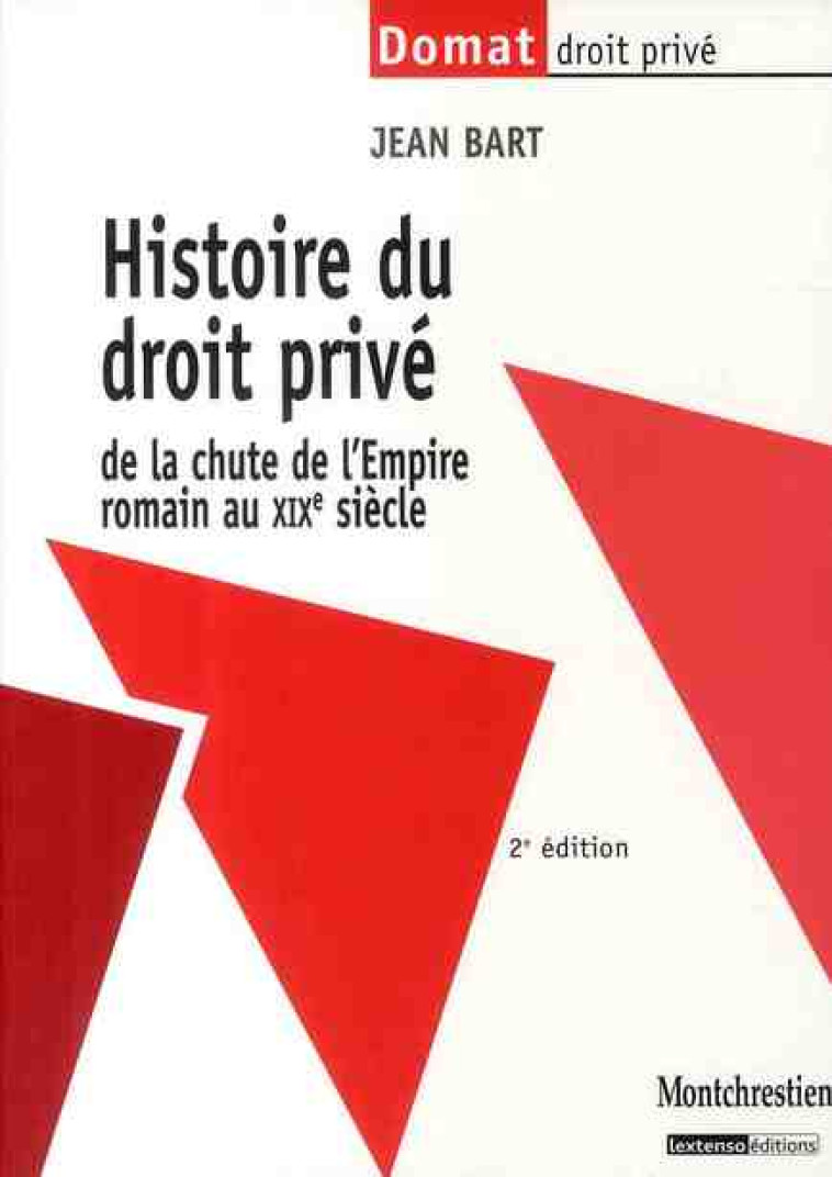 HISTOIRE DU DROIT PRIVE (2E EDITION) - BART J. - Lextenso éditions