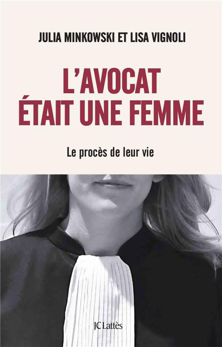 L'AVOCAT ETAIT UNE FEMME  -  LE PROCES DE LEUR VIE - MINKOWSKI/VIGNOLI - CERF