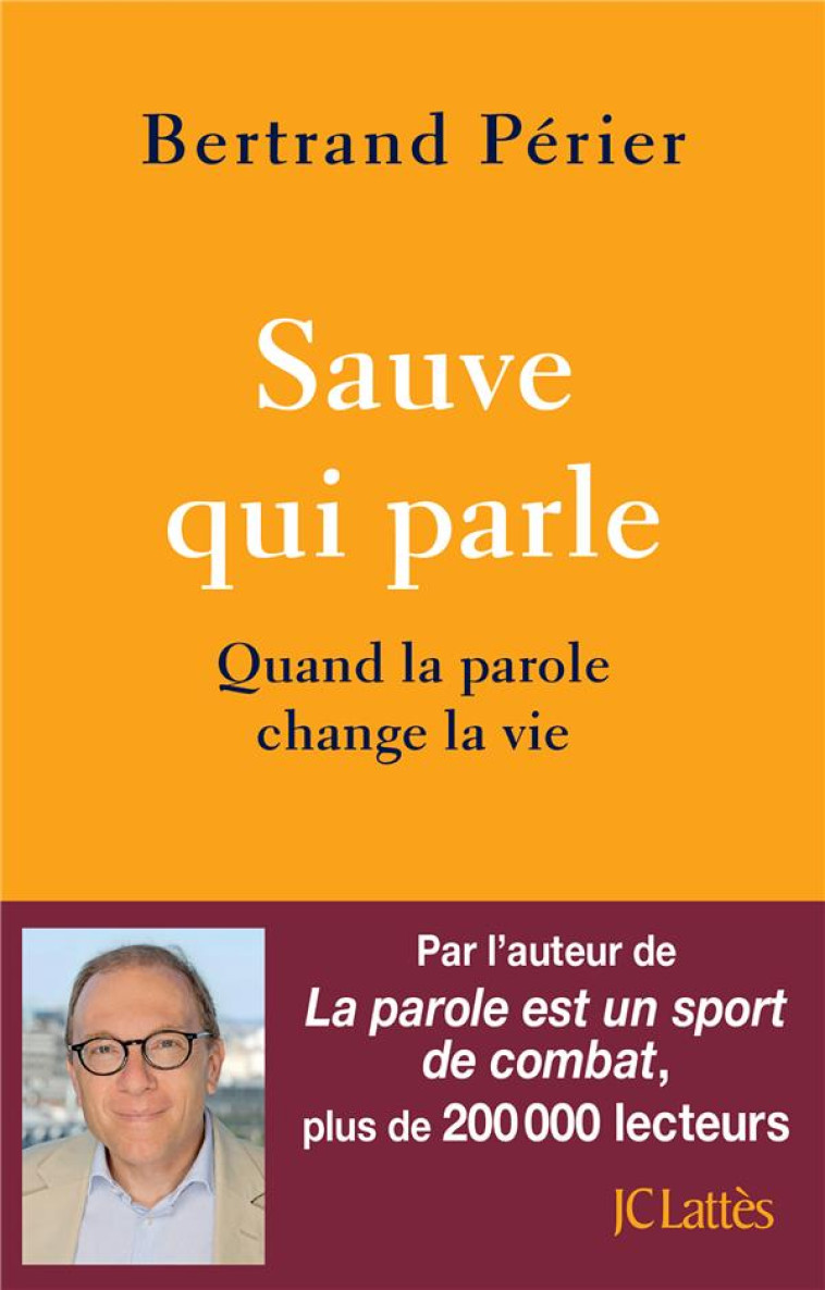 SAUVE QUI PARLE : QUAND LA PAROLE CHANGE LA VIE - PERIER BERTRAND - CERF