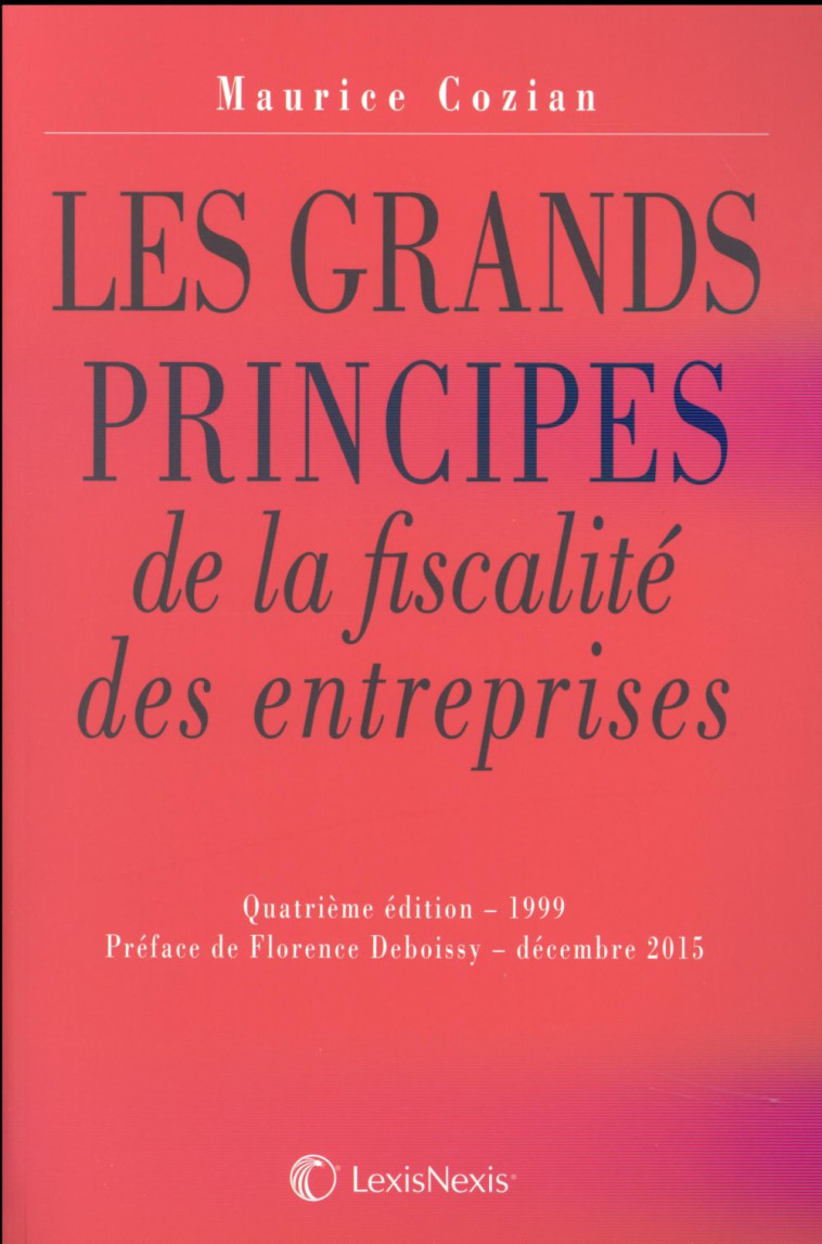 LES GRANDS PRINCIPES DE LA FISCALITE DES ENTREPRISES (4E EDITION) - XXX - LexisNexis