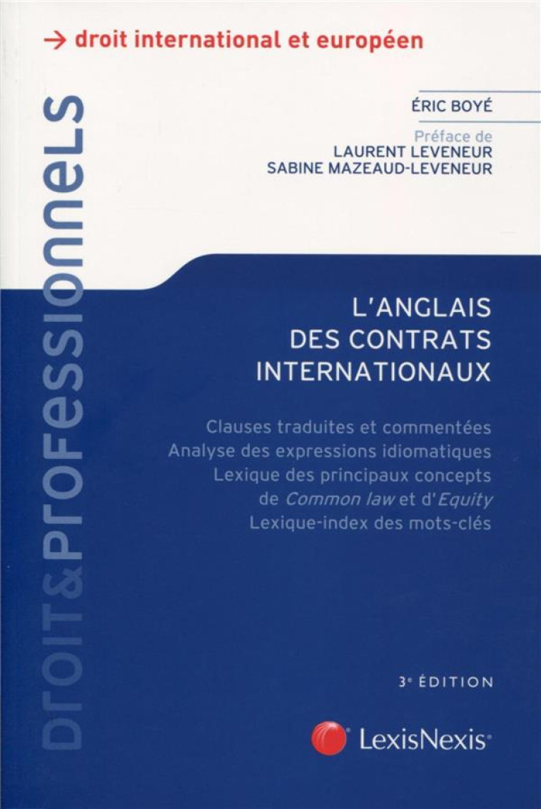 L'ANGLAIS DES CONTRATS INTERNATIONAUX (3E EDITION) - BOYE ERIC - LexisNexis