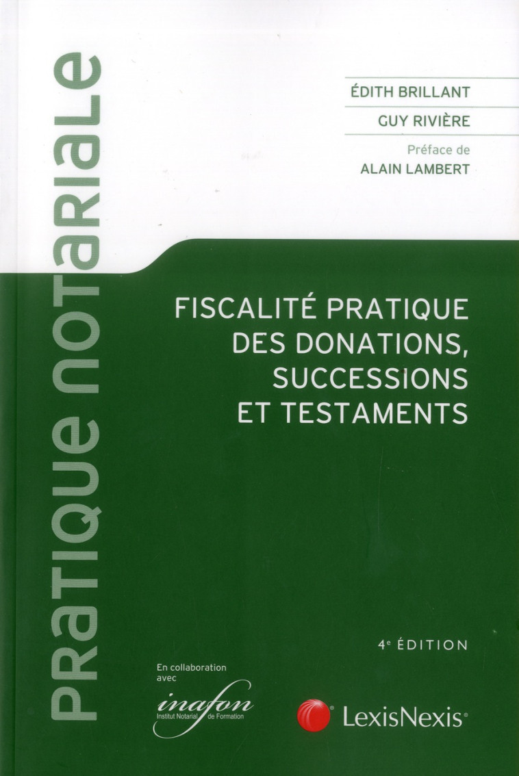 FISCALITE PRATIQUE DES DONATIONS, SUCCESSIONS ET TESTAMENTS (4E EDITION) - RIVIERE - LexisNexis