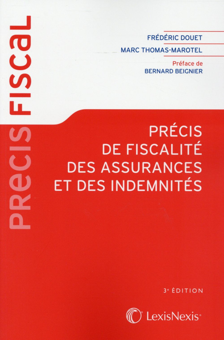 PRECIS DE FISCALITE DES ASSURANCES ET DES INDEMNITES (3E EDITION) - THOMAS-MAROTEL/DOUET - LexisNexis