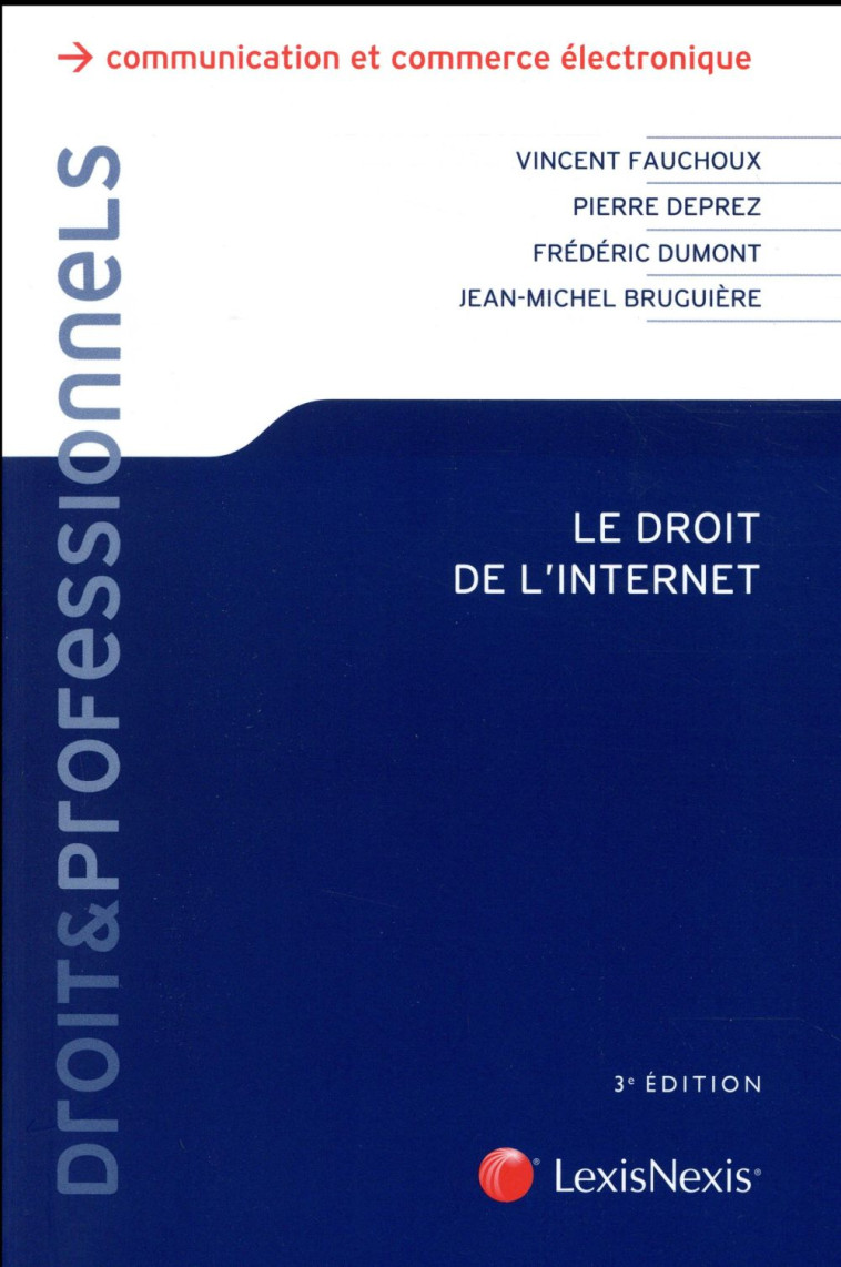 DROIT DE L'INTERNET (3E EDITION) - BRUGUIERE/DUMONT - Lexis Nexis/Litec