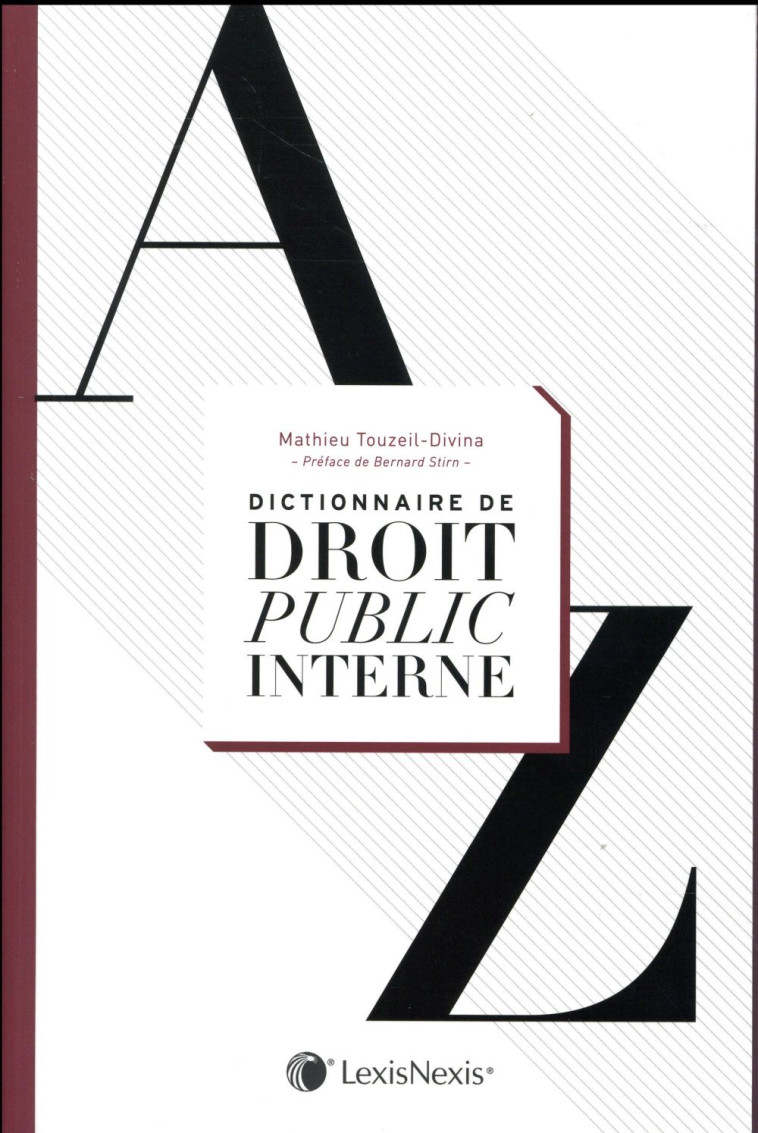 DICTIONNAIRE DE DROIT PUBLIC INTERNE - TOUZEIL-DIVINA M. - LexisNexis