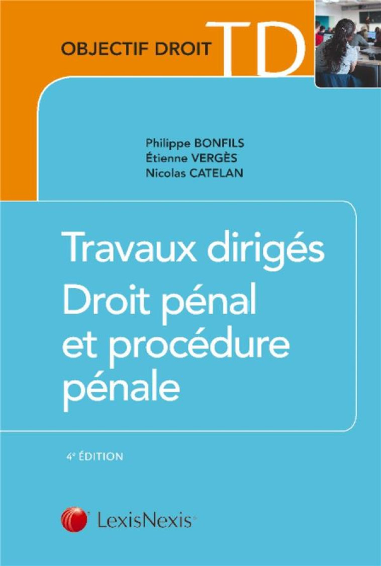 TRAVAUX DIRIGES DE DROIT PENAL ET PROCEDURE PENALE (4E EDITION) - CATELAN/VERGES - Lexis Nexis/Litec