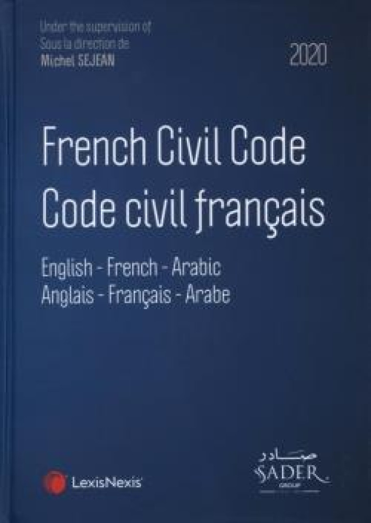 FRENCH CIVIL CODE  -  CODE CIVIL FRANCAIS (EDITION 2020) - SEJEAN MICHEL - Lexis Nexis/Litec