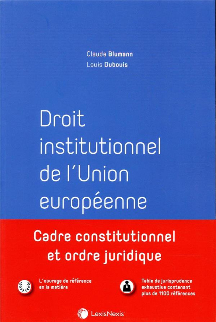 DROIT INSTITUTIONNEL DE L'UNION EUROPEENNE (7E EDITION) - BLUMANN/DUBOUIS - Lexis Nexis/Litec