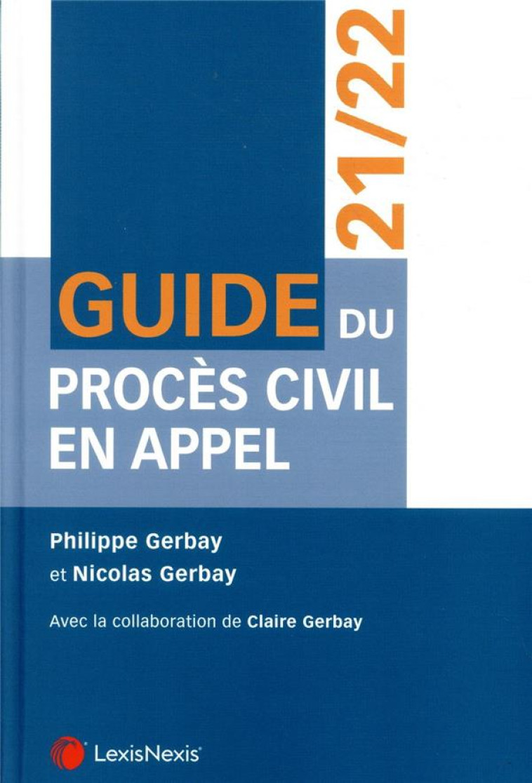 GUIDE DU PROCES CIVIL EN APPEL  -  21/22 (5E EDITION) - GERBAY - Lexis Nexis/Litec