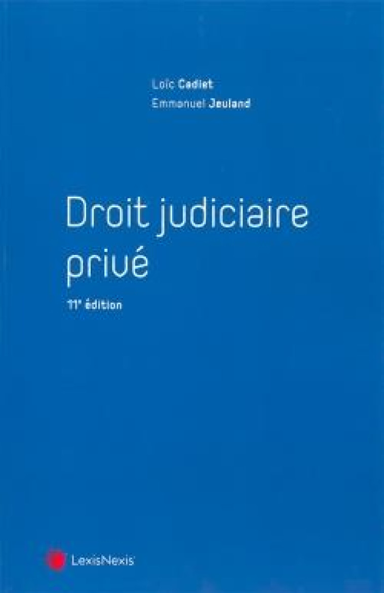 DROIT JUDICIAIRE PRIVE - JEULAND/CADIET - Lexis Nexis/Litec