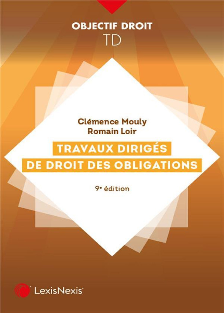 TRAVAUX DIRIGES DE DROIT DES OBLIGATIONS - LOIR/MOULY - Lexis Nexis/Litec