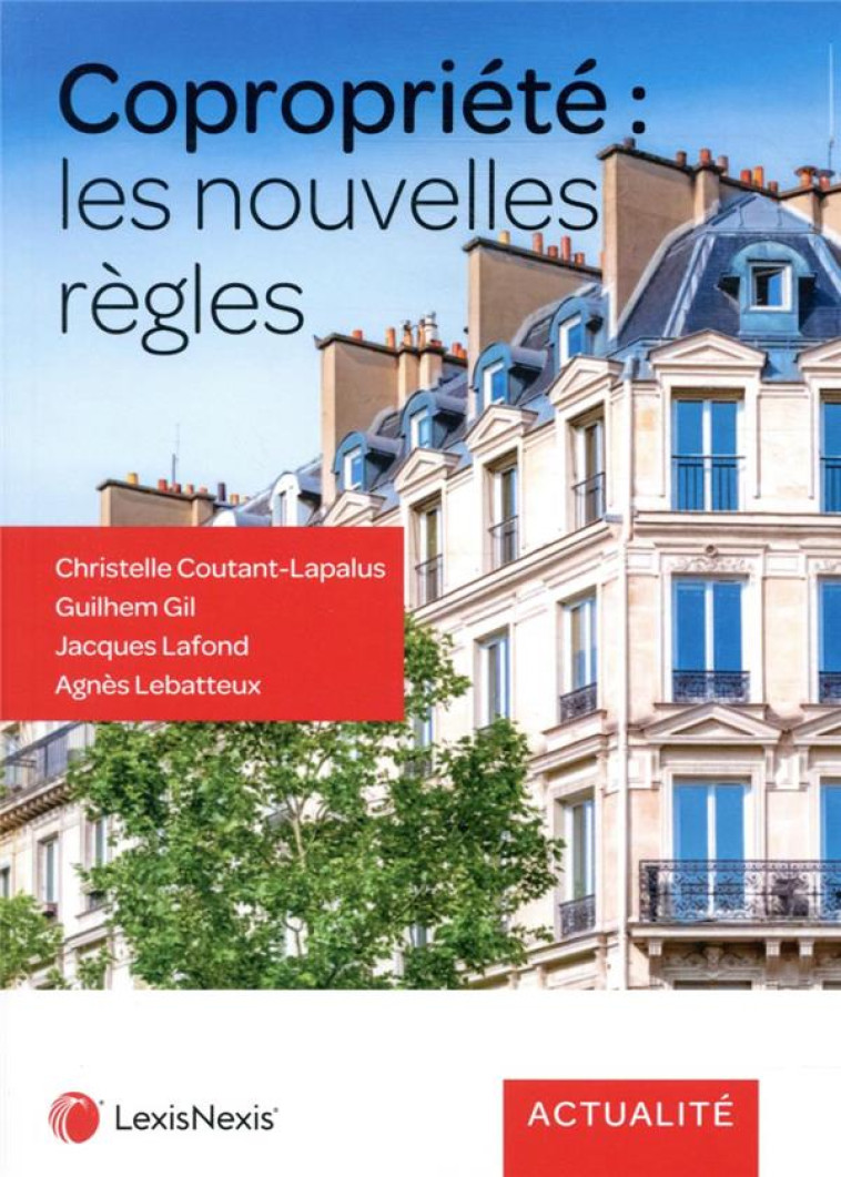 COPROPRIETE : LES NOUVELLES REGLES - COUTANT-LAPALUS/GIL - Lexis Nexis/Litec