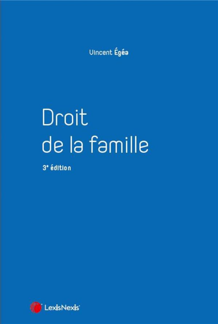 DROIT DE LA FAMILLE (3E EDITION) - EGEA VINCENT - Lexis Nexis/Litec