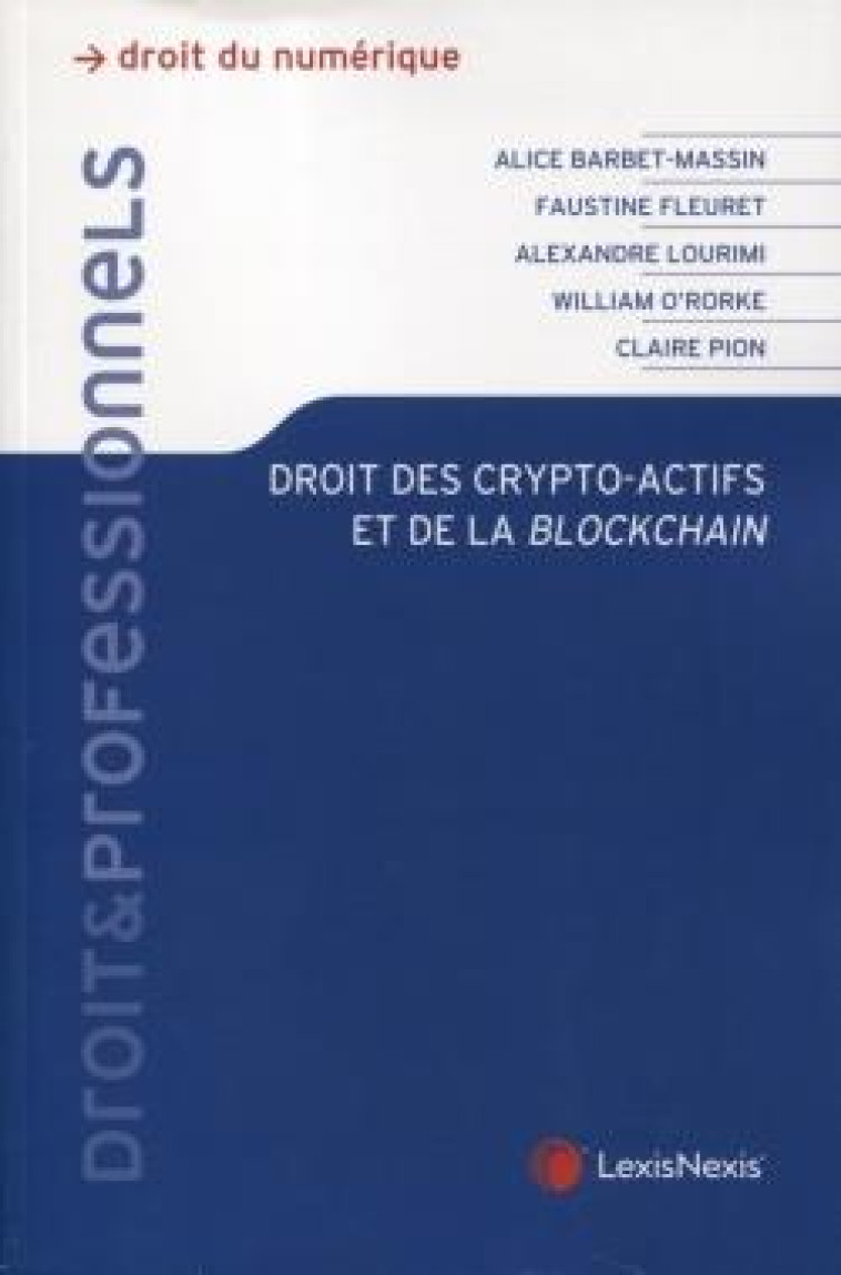 DROIT DES CRYPTO ACTIFS ET DE LA BLOCKCHAIN - PION/O-RORKE/LOURIMI - Lexis Nexis/Litec