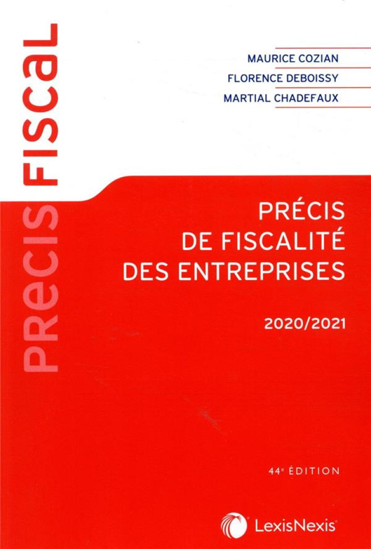 PRECIS DE FISCALITE DES ENTREPRISES (EDITION 2020/2021) - COZIAN/DEBOISSY - Lexis Nexis/Litec