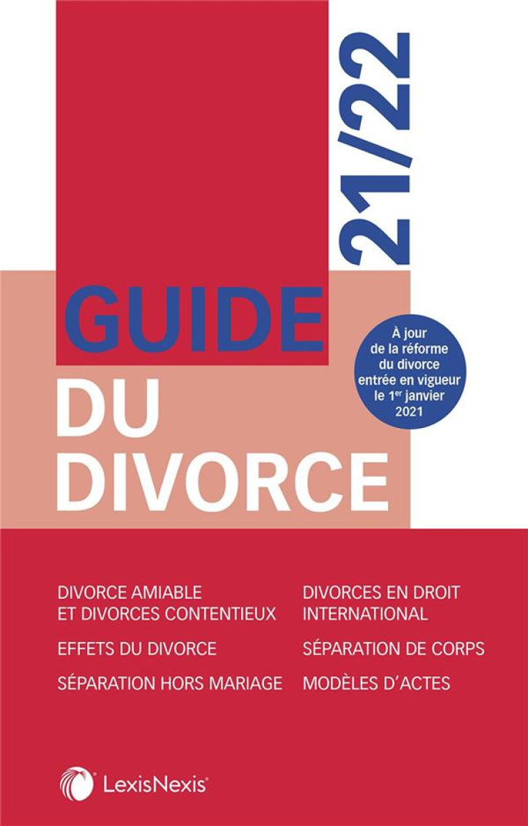 GUIDE DU DIVORCE (EDITION 2021/2022) - COLLECTIF . - Lexis Nexis/Litec