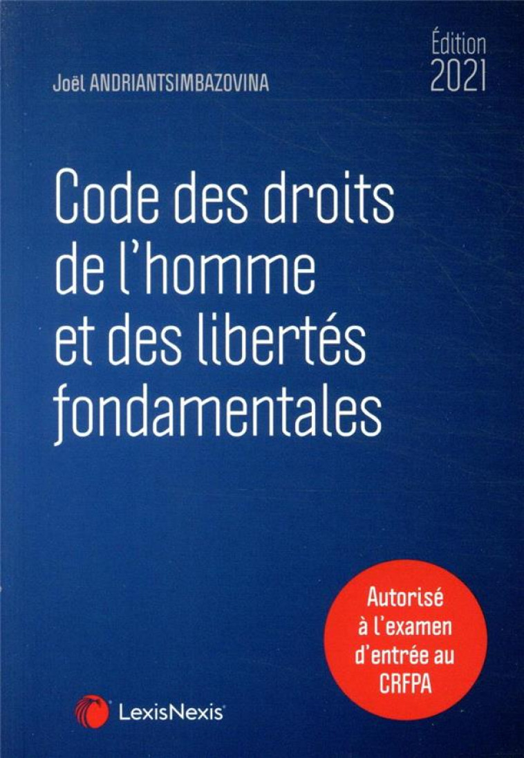 CODE DES DROITS DE L'HOMME ET DES LIBERTES FONDAMENTALES (EDITION 2021) - ANDRIANTSIMBAZOVINA - Lexis Nexis/Litec