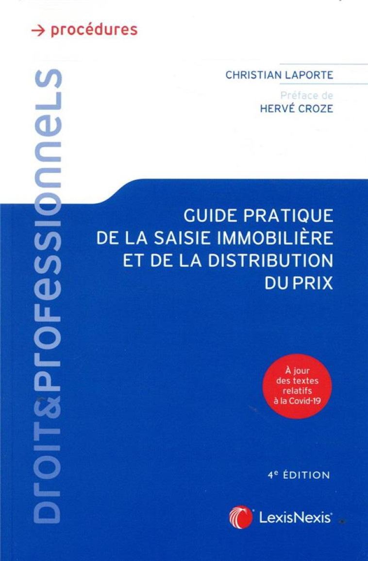 GUIDE PRATIQUE DE LA SAISIE IMMOBILIERE - LAPORTE CHRISTIAN - Lexis Nexis/Litec