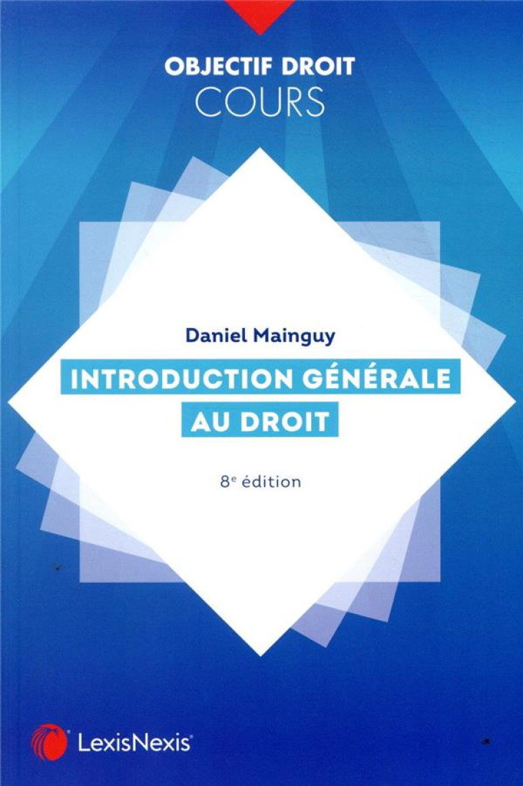 INTRODUCTION GENERALE AU DROIT (8E EDITION) - MAINGUY DANIEL - Lexis Nexis/Litec