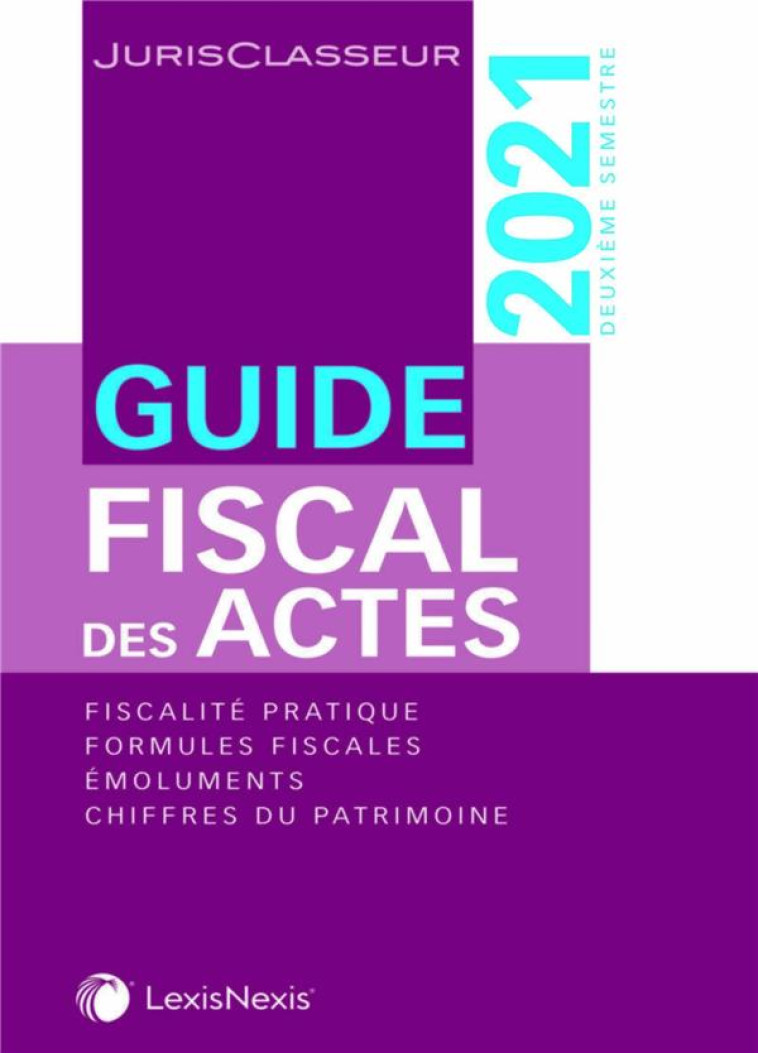 GUIDE FISCAL DES ACTES 2E SEMESTRE 2021X - STEMMER/NICOLAIDES - Lexis Nexis/Litec