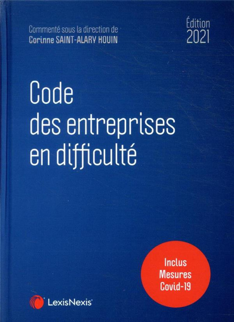 CODE DES ENTREPRISES EN DIFFICULTE  -  INCLUS MESURES COVID 19 - SAINT-ALARY HOUIN C. - Lexis Nexis/Litec