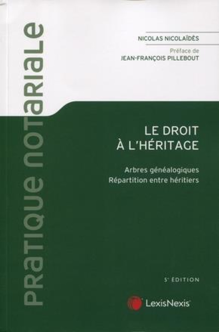 LE DROIT A L'HERITAGE (5E EDITION) - NICOLAIDES NICOLAS - Lexis Nexis/Litec