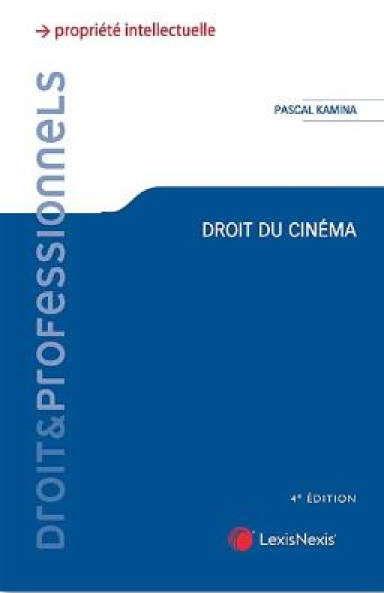 DROIT DU CINEMA : LE DROIT PENAL FRANCAIS EN 62 FILMS ANALYSES ET COMMENTES (4E EDITION) - XXX - Lexis Nexis/Litec