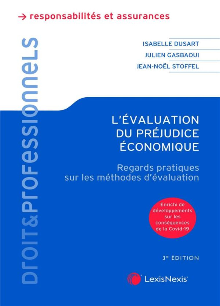 L'EVALUATION DU PREJUDICE ECONOMIQUE : REGARDS PRATIQUES SUR LES METHODES D'EVALUATION (2E EDITION) - GASBAOUI/STOFFEL - Lexis Nexis/Litec