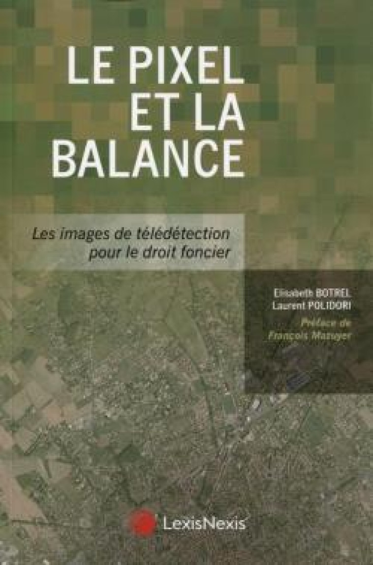 LE PIXEL ET LA BALANCE - POLIDORI/BOTREL - Lexis Nexis/Litec