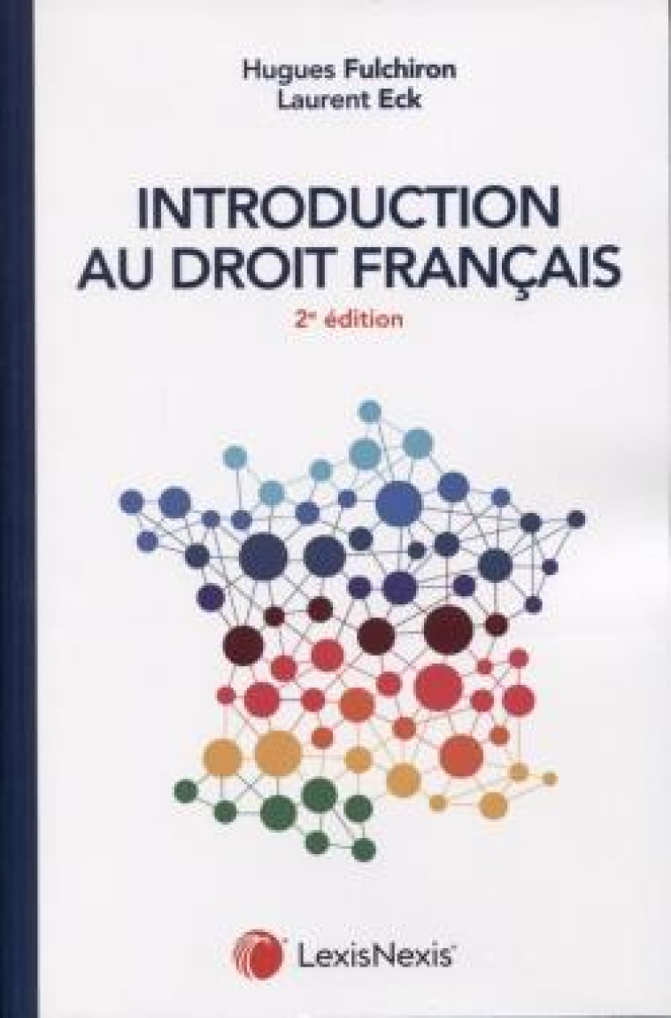 INTRODUCTION AU DROIT FRANCAIS (2E EDITION) - FULCHIRON/ECK - Lexis Nexis/Litec