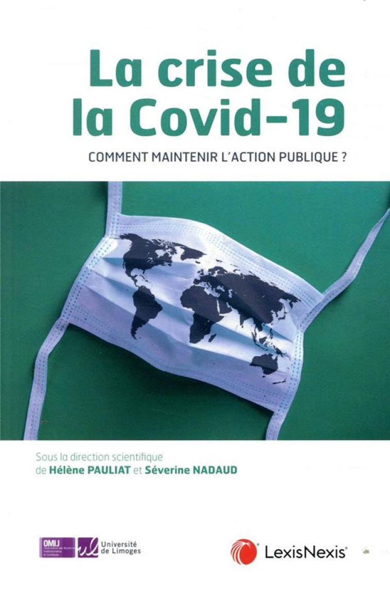 LA CRISE DE LA COVID-19 : COMMENT MAINTENIR L'ACTION PUBLIQUE ? - PAULIAT/NADAUD - Lexis Nexis/Litec