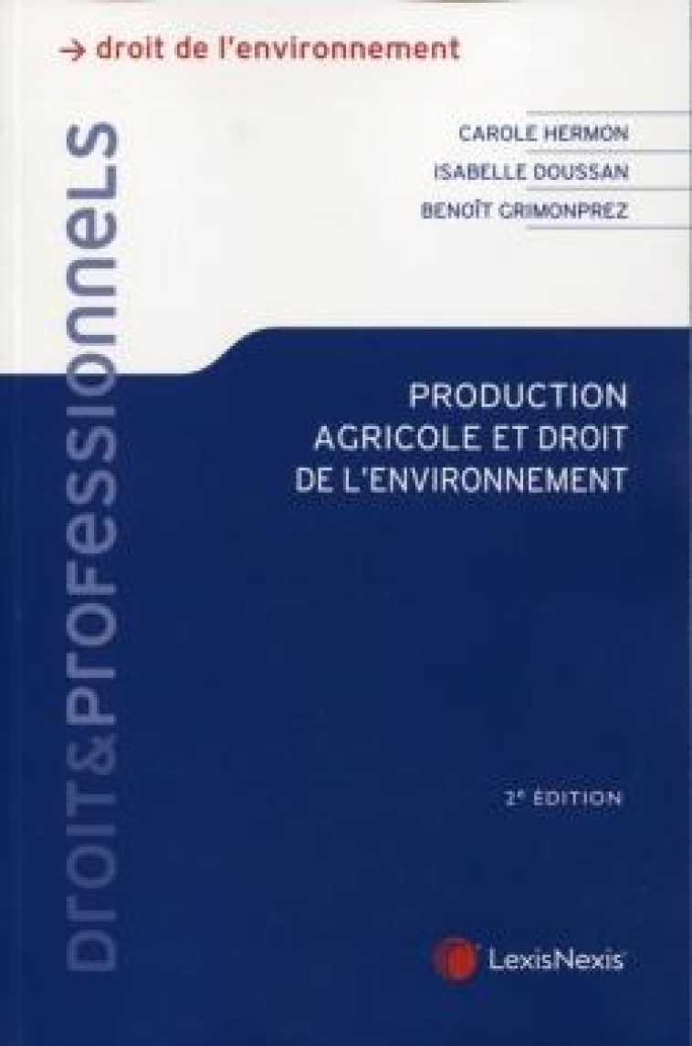 PRODUCTION AGRICOLE ET DROIT DE L'ENVIRONNEMENT (2E EDITION) - HERMON/DOUSSAN - Lexis Nexis/Litec