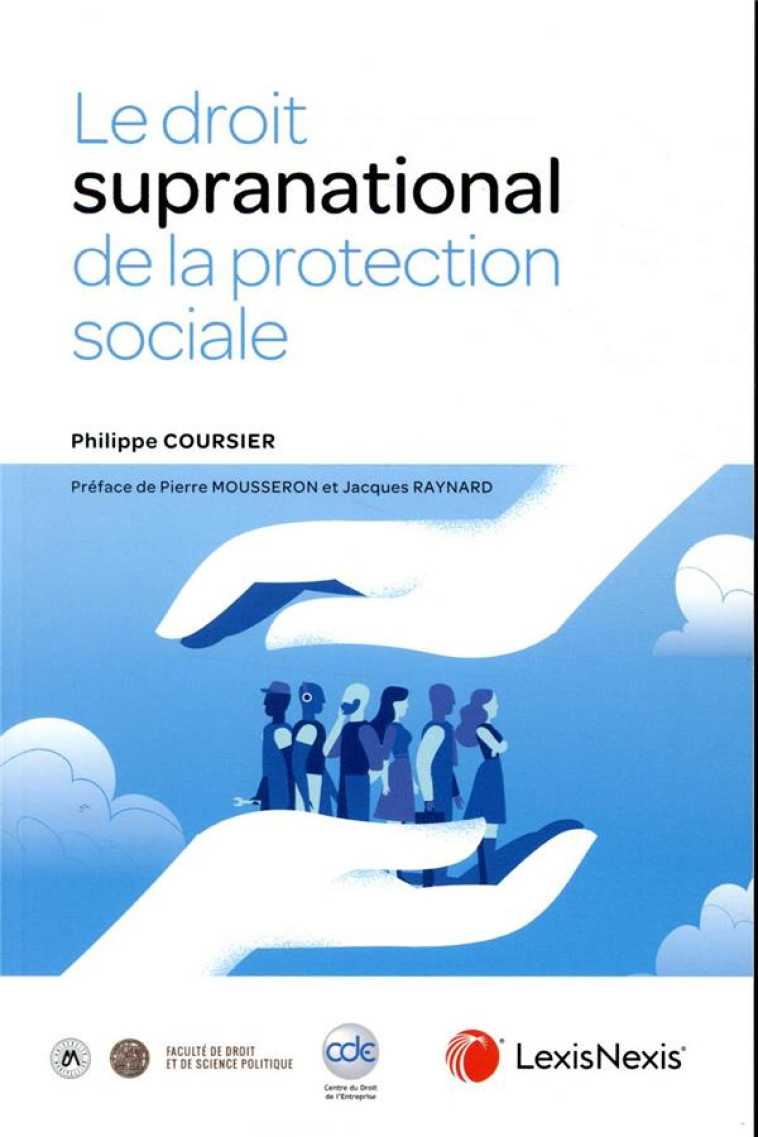 LE DROIT SUPRANATIONAL DE LA PROTECTION SOCIALE - COURSIER PHILIPPE - Lexis Nexis/Litec