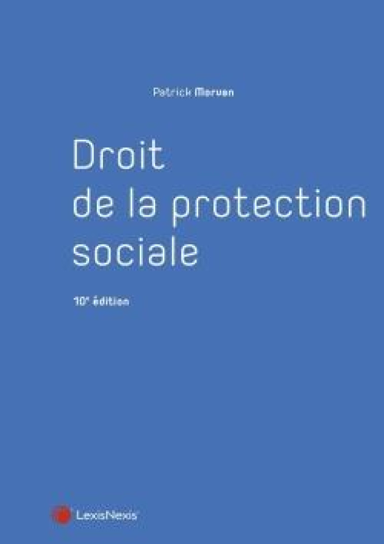 DROIT DE LA PROTECTION SOCIALE - MORVAN PATRICK - Lexis Nexis/Litec