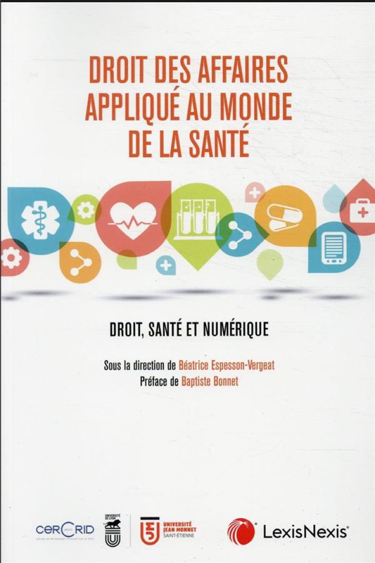 DROIT DES AFFAIRES APPLIQUES AU MONDE DE LA SANTE - ESPESSON BEATRICE - Lexis Nexis/Litec