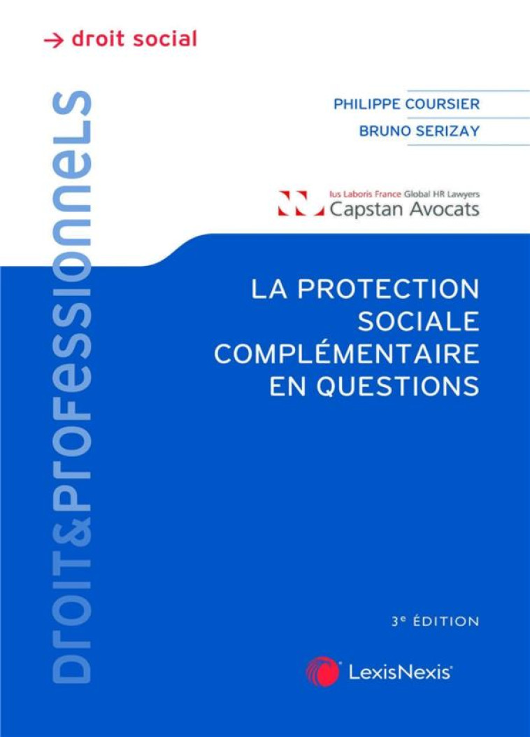 LA PROTECTION SOCIALE COMPLEMENTAIRE EN QUESTIONS - SERISAY/COURSIER - Lexis Nexis/Litec