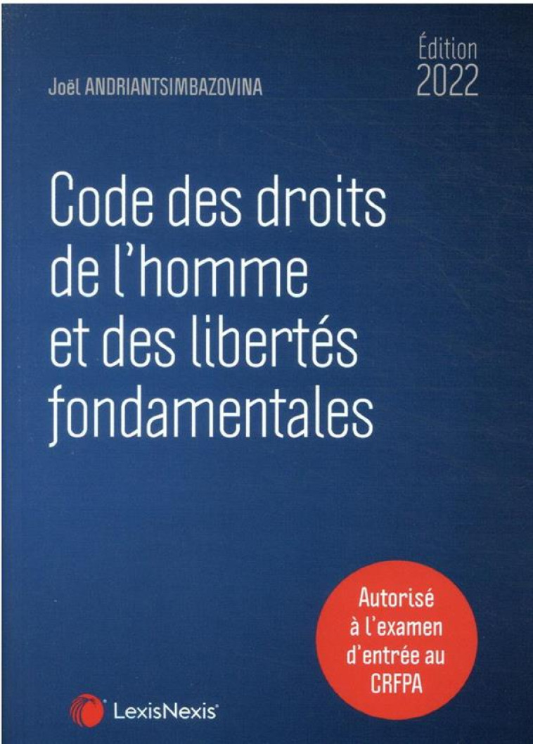 CODE DES DROITS DE L'HOMME ET DES LIBERTES FONDAMENTALES (EDITION 2022) - ANDRIANTSIMBAZOVINA - Lexis Nexis/Litec