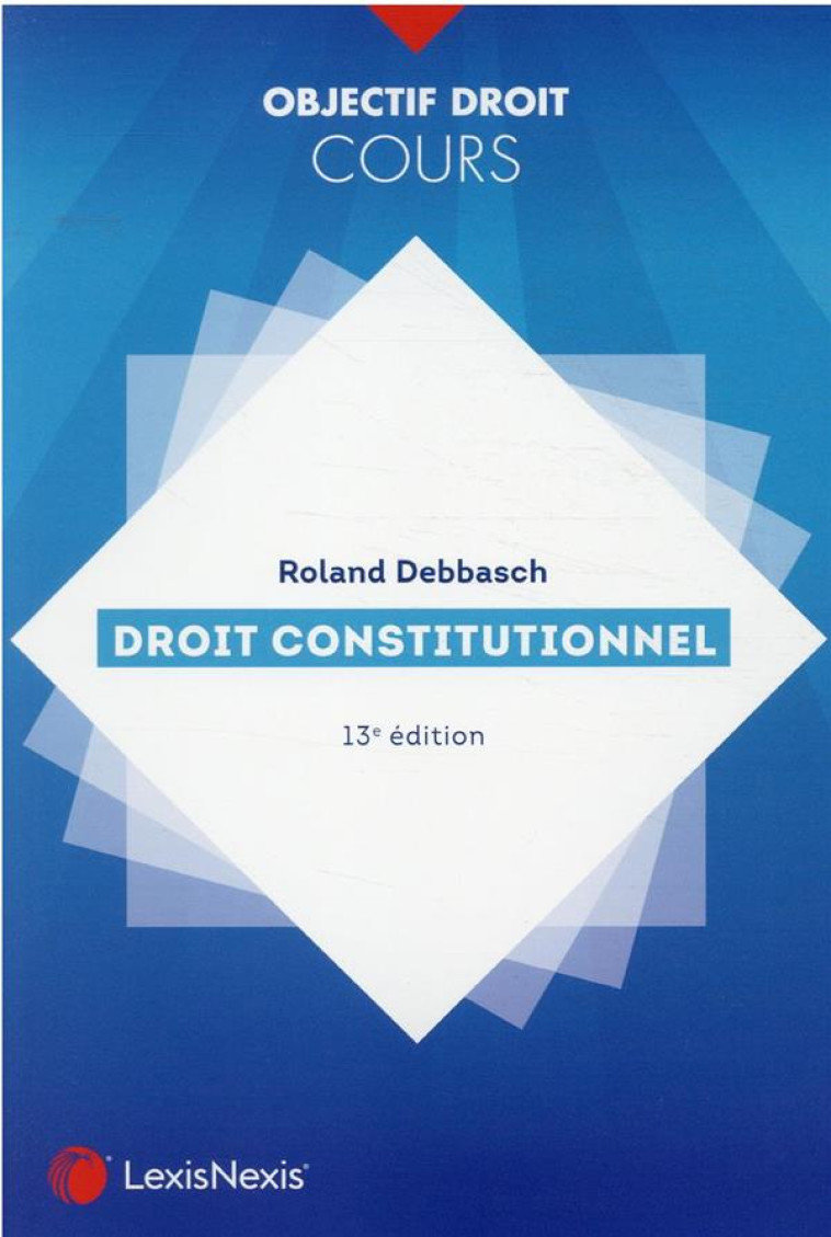 DROIT CONSTITUTIONNEL - DEBBASCH ROLAND - Lexis Nexis/Litec