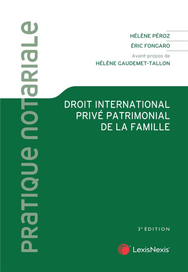 DROIT INTERNATIONAL PRIVE PATRIMONIAL DE LA FAMILLE (3E EDITION) - FONGARO/PEROZ - Lexis Nexis/Litec