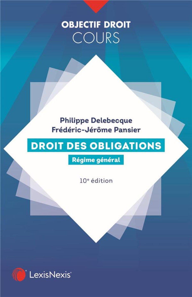 DROIT DES OBLIGATIONS : REGIME GENERAL - PANSIER/DELEBECQUE - Lexis Nexis/Litec