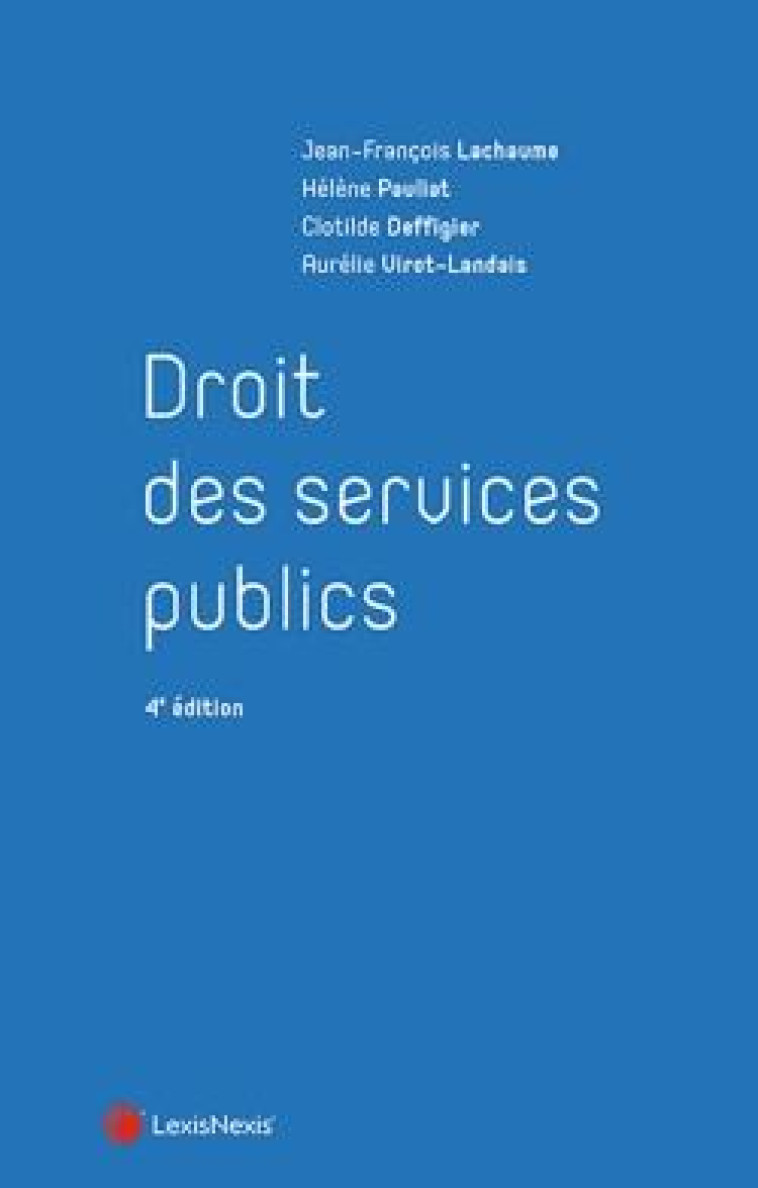 DROIT DES SERVICES PUBLICS (4E EDITION) - VIROT-LANDAIS - Lexis Nexis/Litec