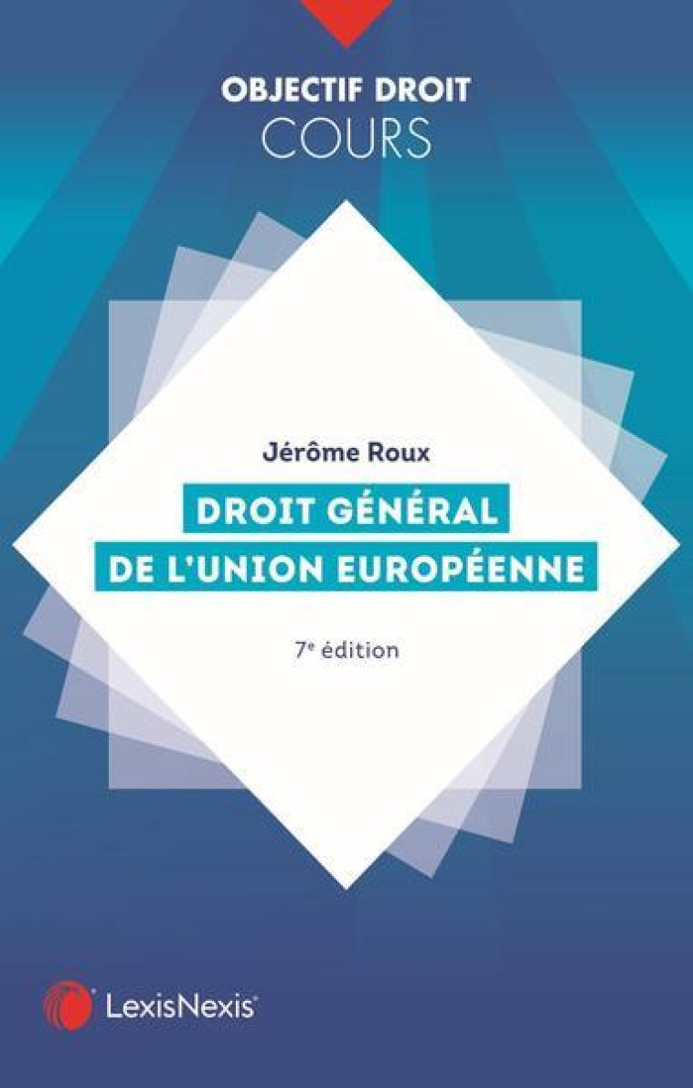 DROIT GENERAL DE L UNION EUROPEENNE - ROUX JEROME - Lexis Nexis/Litec