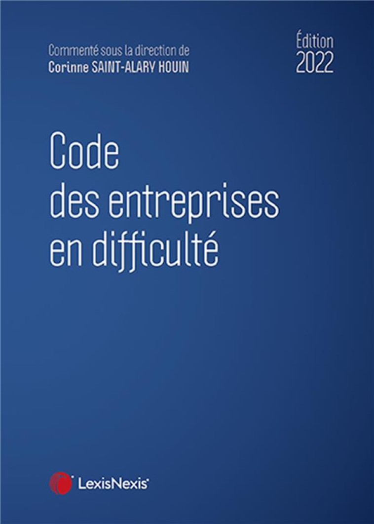 CODE DES ENTREPRISES EN DIFFICULTE 2022 - XXX - Lexis Nexis/Litec