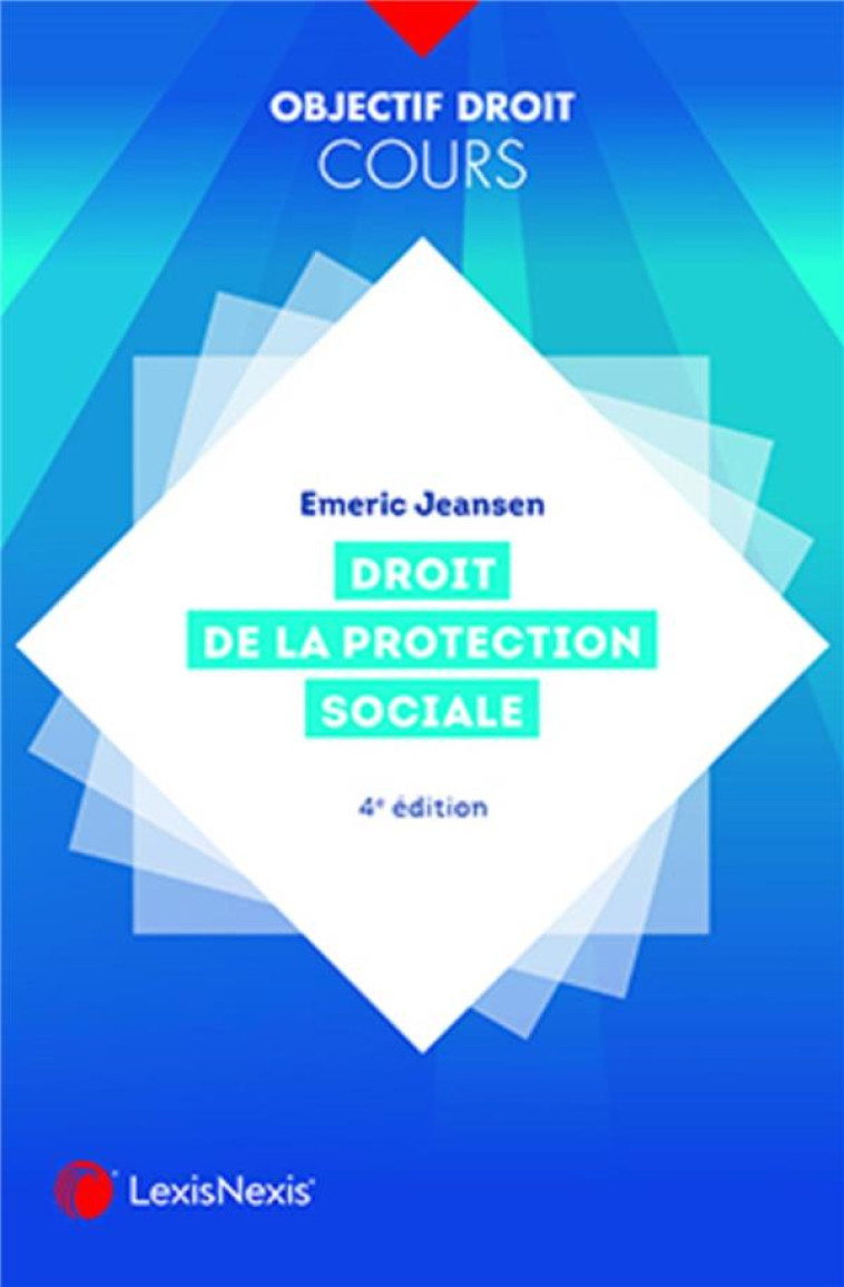 DROIT DE LA PROTECTION SOCIALE - JEANSEN EMERIC - Lexis Nexis/Litec