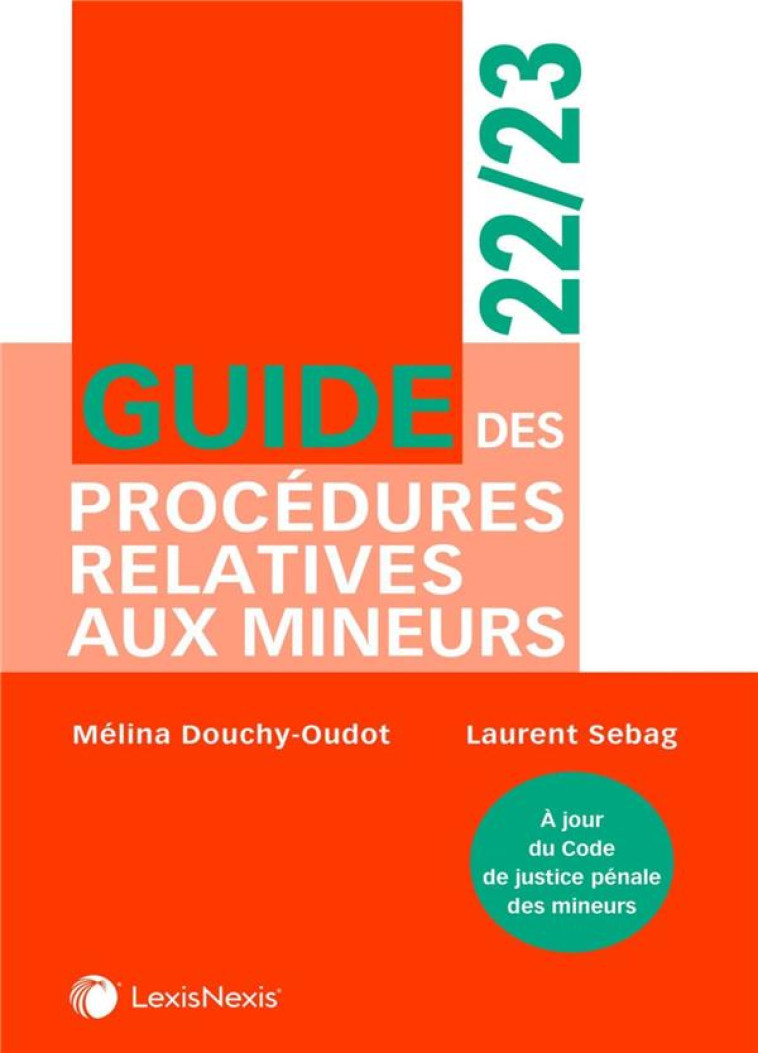 GUIDE DES PROCEDURES RELATIVES AUX MINEURS (EDITION 2021/2022) - DOUCHY-OUDOT/SEBAG - Lexis Nexis/Litec