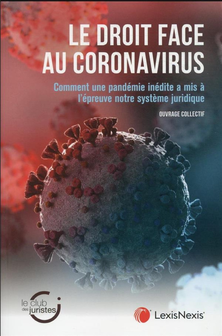 LE DROIT FACE AU CORONAVIRUS - COLLECTIF - Lexis Nexis/Litec