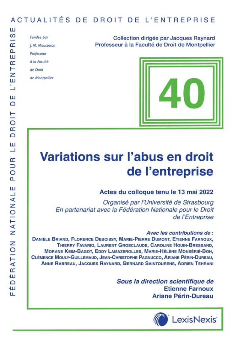 ACTUALITE DU DROIT DE L'ENTREPRISE TOME 40 : VARIATIONS SUR L'ABUS EN DROIT DE L'ENTREPRISE - TUFFERY-ANDRIEU - Lexis Nexis/Litec