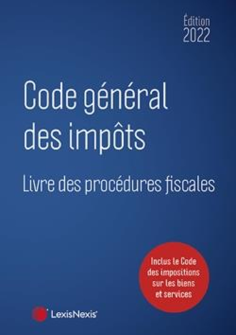 CODE GENERAL DES IMPOTS (EDITION 2022) - COLLECTIF - Lexis Nexis/Litec