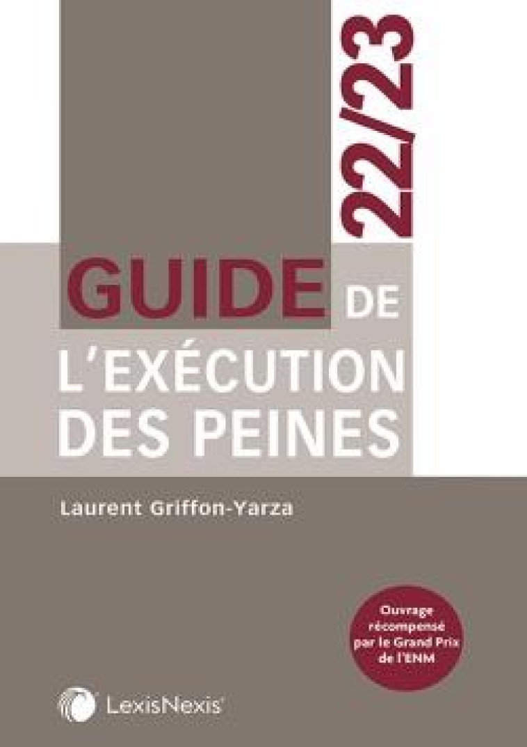 GUIDE DE L'EXECUTION DES PEINES (EDITION 2022/2023) - GRIFFON-YARZA L. - Lexis Nexis/Litec